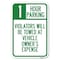 Signmission 1 Hour Parking Violators Will Be Towed Heavy-Gauge Aluminum Sign, 12" x 18", A-1218-24647 A-1218-24647 - alternate 1